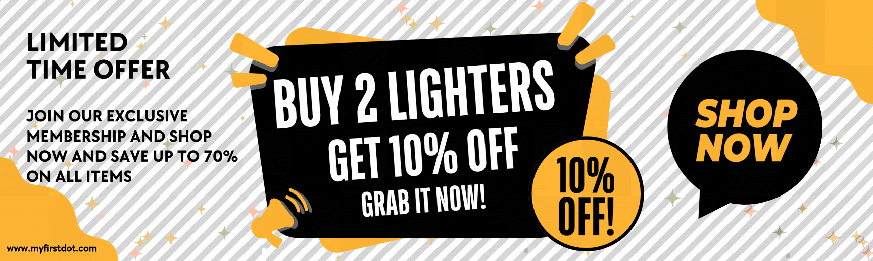 first dot buy 2 lighter and get 10% off grab it now Banner