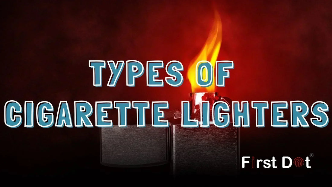 Types of Cigarette Lighters