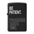 Black lighter with motivational text 'BE PATIENT. PROGRESS TAKES TIME.' on a white background Be Patient Premium Refillable Cigarette Lighter