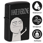 I Hate Everyone Windproof Cigarette Lighter